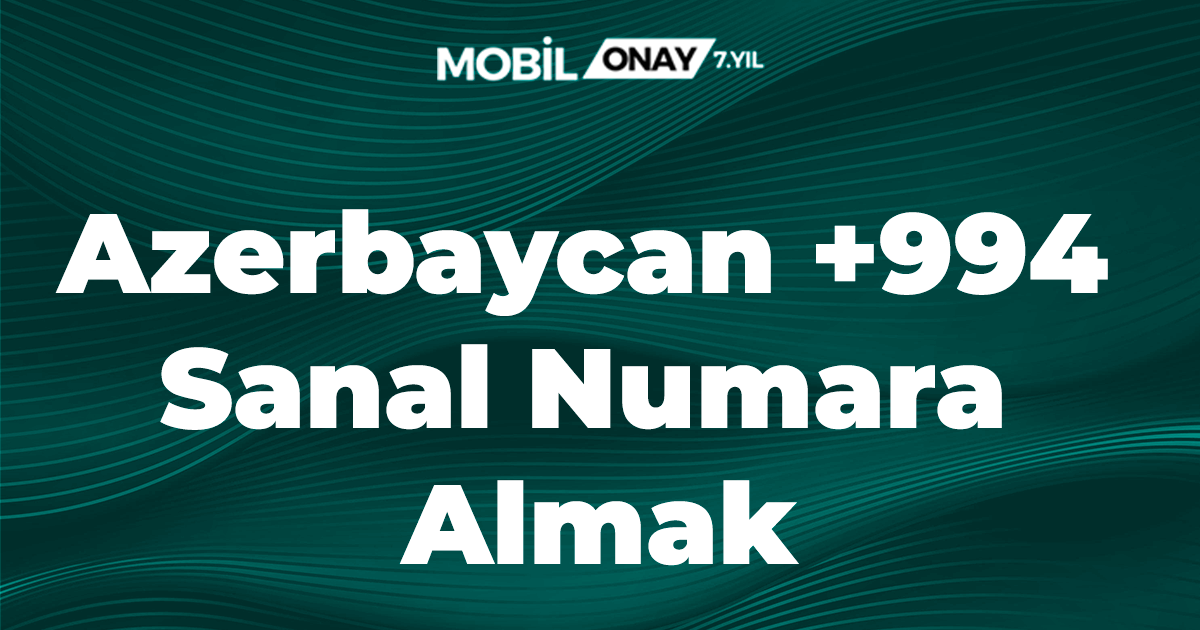 Azerbaycan +994 Sanal Numara Almak
